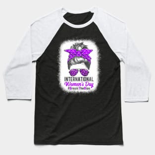 International Womens Day Break The Bias 8 March Baseball T-Shirt